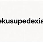 ekusupedexia